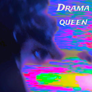 Drama queen (Explicit)