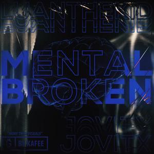 Mental Broken! (feat. Jovitx) (Explicit)