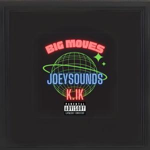 Big Moves (feat. K.1K) [Explicit]