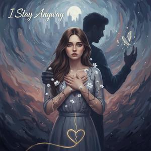 I Stay Anyway