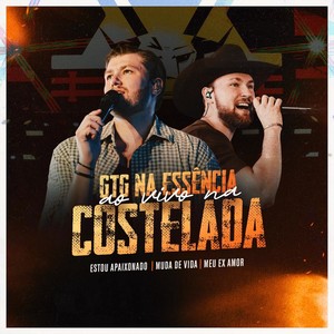 Estou apaixonado / Muda de vida / Meu ex amor (GTG Na Essência Ao Vivo Na Costelada)