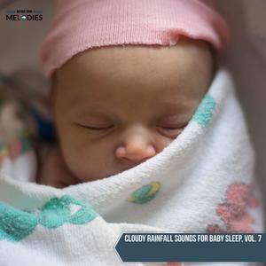 Cloudy Rainfall Sounds for Baby Sleep, Vol. 7