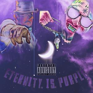 Eternity Is Purple (Explicit)