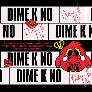 Dime k no (feat. Young saynt, Nazke, Alain Vogue, Vudy, Rider, Issefe, OUTTAMAWAY, Sova, LIT REN & Raulitxalvarez) (Explicit)