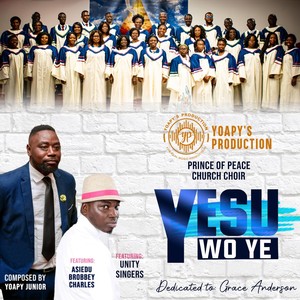 Yesu Wo Ye (feat. Asiedu Brobbey Charles & Unity Singers)