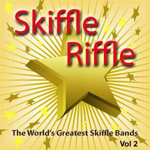 Skiffle Riffle - The Worlds Greatest Skiffle Bands, Vol. 2