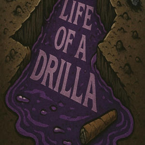 Life of a drilla (Explicit)