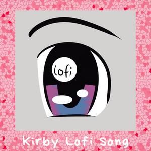 Kirby Lofi Song