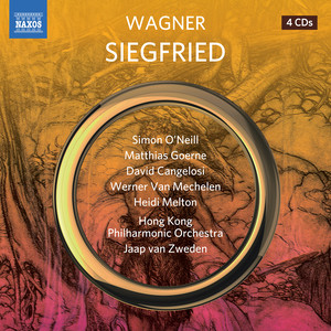 WAGNER, R.: Siegfried (Opera) [O'Neill, Goerne, Cangelosi, Mechelen, Melton, Hong Kong Philharmonic, van Zweden]