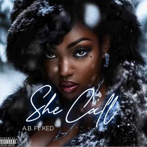 She Call (feat. K.E.D.) (Explicit)
