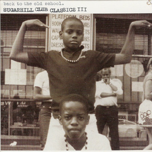 Back to the Old School: Sugarhill Club Classics III