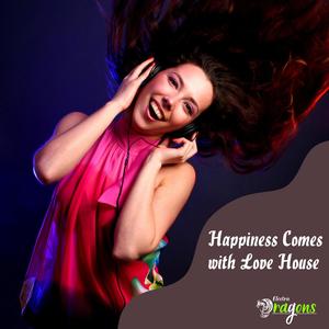 Happiness Comes With Love House