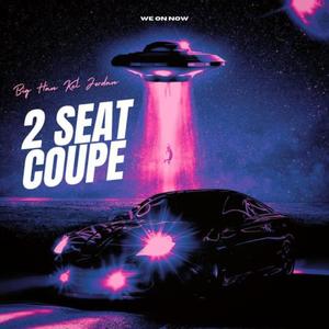 2 Seat Coupe (feat. Kel Jordan) [Explicit]