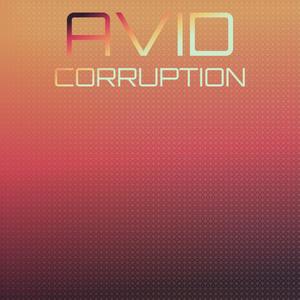 Avid Corruption