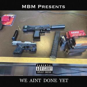 We Aint Done Yet (Explicit)