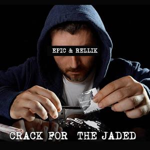CRACK FOR THE JADED (Explicit)