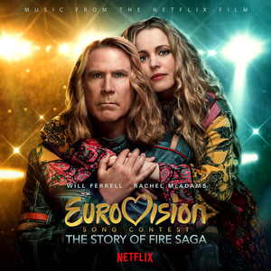 Eurovision Song Contest: The Story of Fire Saga (Music from the Netflix Film) (欧洲歌唱大赛：火焰传说 电影原声带)