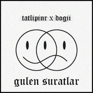 Gülen Suratlar(feat. Dogii) (Explicit)