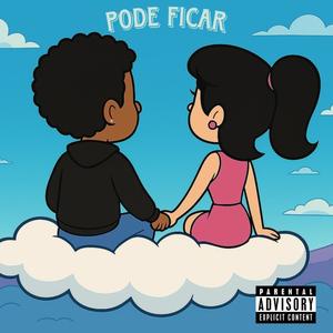 Pode Ficar (feat. GORDÃO BEATS) (Explicit)