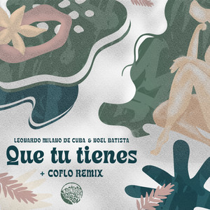 Que Tu Tienes (COFLO Remix)
