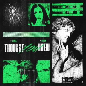 Thought You Knew (feat. Freem) [Explicit]