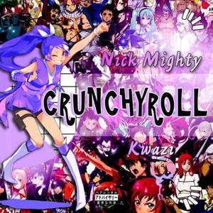 Crunchyroll (feat. Kwazi) (Explicit)