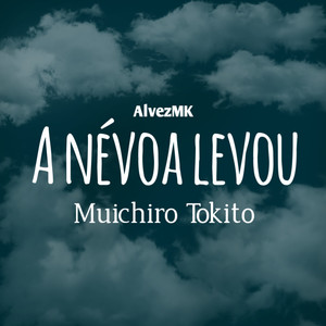 A Névoa levou (Muichiro Tokito) (Explicit)
