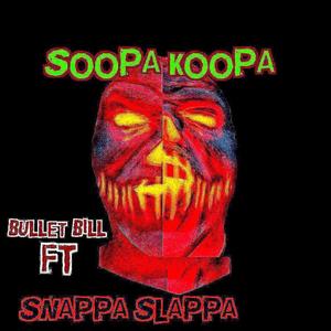 Bullet Bill (feat. Snappa Slappa) [Explicit]