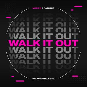 Walk it Out (feat. Jigg Like Rob, Level & Unk) (Explicit)