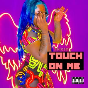 Touch On Me (Explicit)