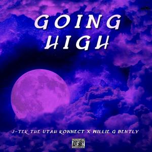Going High(feat. Willie G Bently) (Explicit)