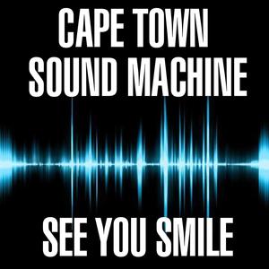 Cape Town Sound Machine - See You Smile