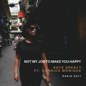 Not My Job to Make You Happy (feat. Candice Monique0 [Radio Edit]