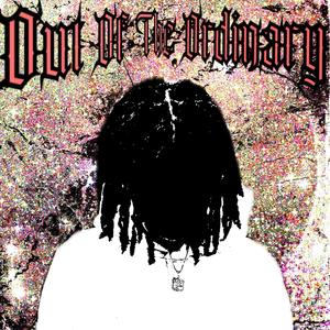 Out Of The Ordinary (Explicit)