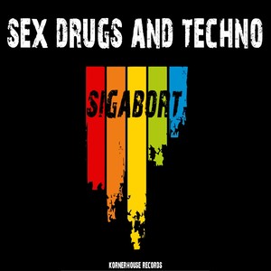 Sex Drugs And Techno