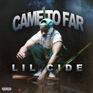 Came To Far (Explicit)