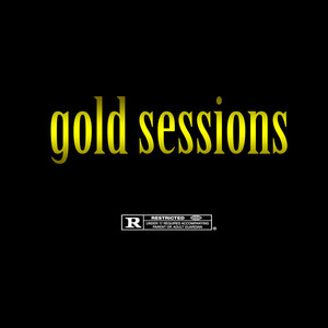 Gold Sessions (Explicit)