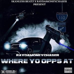 Where Yo Opps At (Explicit)