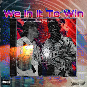 We In It To Win (feat. Roscow) [Explicit]