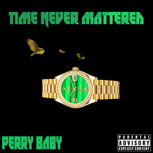 Time Never Mattered (Explicit)