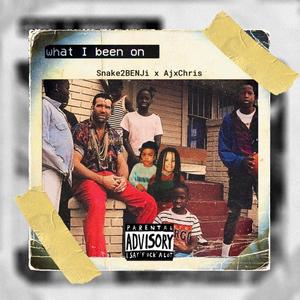 What I Been On (feat. AjxChris) (Explicit)