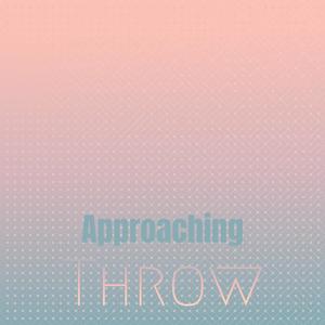 Approaching Throw