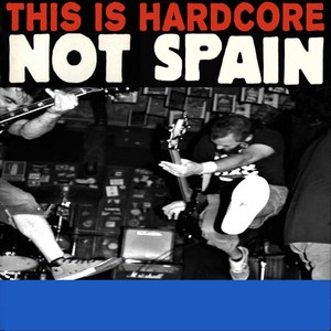 This Is Hard Core Not Spain