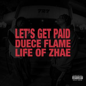 Let's Get Paid (feat. Life of Zhae) [Explicit]