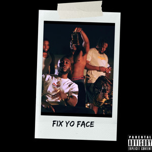 Fix Yo Face (Explicit)