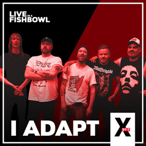 I Adapt - Live in a Fishbowl (Explicit)