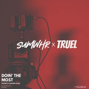 DOIN' THE MOST. (feat. Truel) [Explicit]