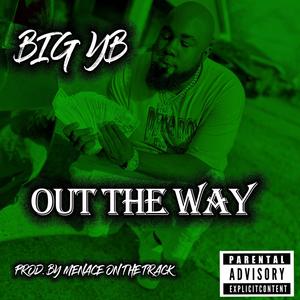 Out The Way (Explicit)