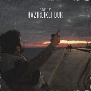 Hazırlıklı Dur (Explicit)