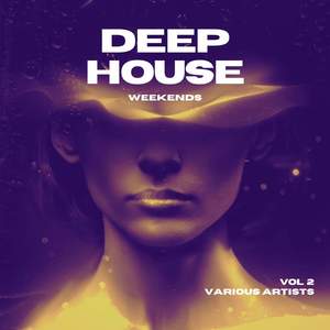 Deep-House Weekends, Vol. 2 (Explicit)